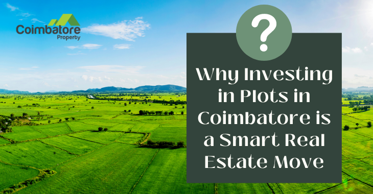  Why Investing in Plots in Coimbatore is a Smart Real Estate Move